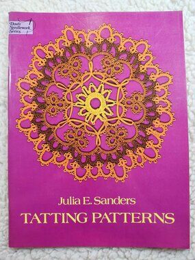 Julia E. Sanders Tatting Patterns Dover Needlework Series Paperback Vintage 1977